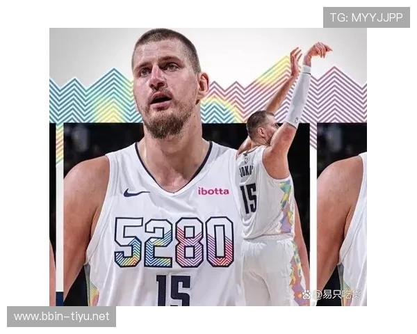 约基奇巅峰延续展现史上最全能超级中锋全面统治力时代巅峰新纪元